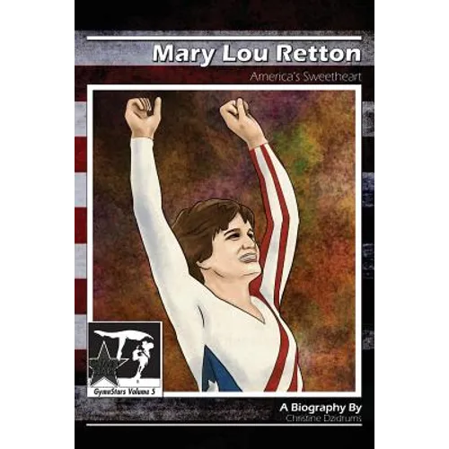 Mary Lou Retton: America's Sweetheart: GymnStars Volume 5 - Paperback