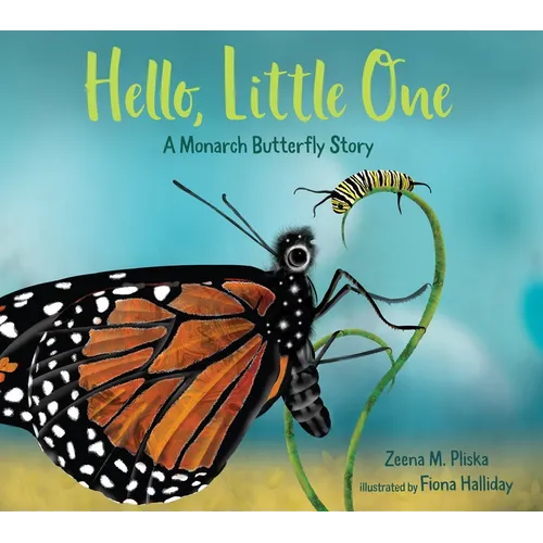 Hello, Little One: A Monarch Butterfly Story - Hardcover