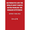Mathematics And The World's Most Famous Maths Problem: The Riemann Hypothesis - Paperback