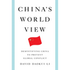 China's World View: Demystifying China to Prevent Global Conflict - Hardcover