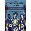 The Contemplative Lodge: A Manual for Masons Doing Inner Work Together - Paperback