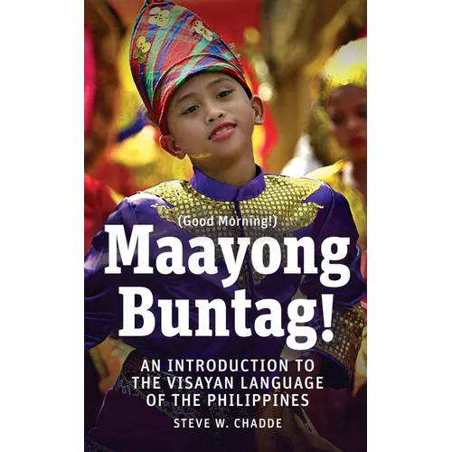 Maayong Buntag!: An Introduction to the Visayan Language of the Philippines - Paperback