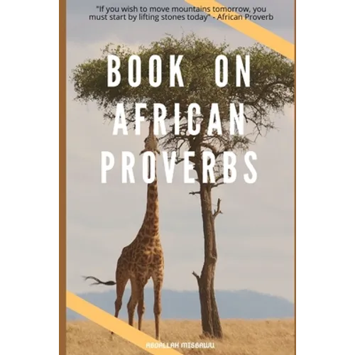 Book on African Proverbs: "If you wish to move mountains tomorrow, you must start by lifting stones today" - African Proverb - Paperback