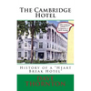 The Cambridge Hotel: History of a "Heart Break Hotel" - Paperback
