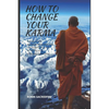 How to Change Your Karma: The Relation Between Reincarnation, Life Purpose and Luck in the Path to Spiritual Awakening - Paperback