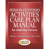 Person-Centered Activities Care Plan Manual for Adult Day Services - Paperback