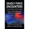 Deadly Force Encounters, Second Edition: Cops and Citizens Defending Themselves and Others - Paperback