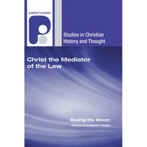 Christ the Mediator of the Law - Hardcover