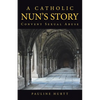 A Catholic Nun's Story: Convent Sexual Abuse - Paperback