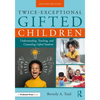 Twice-Exceptional Gifted Children: Understanding, Teaching, and Counseling Gifted Students - Paperback