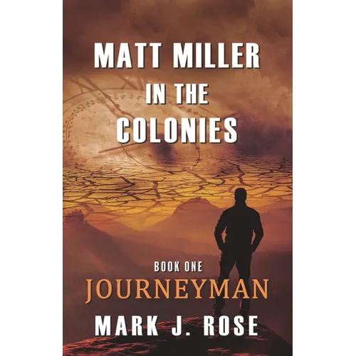 Matt Miller in the Colonies: Book One: Journeyman - Paperback