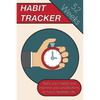 Habit Tracker: Track Your Habits And Improve Your Productivity To Live A Healthier Lifestyle - Paperback