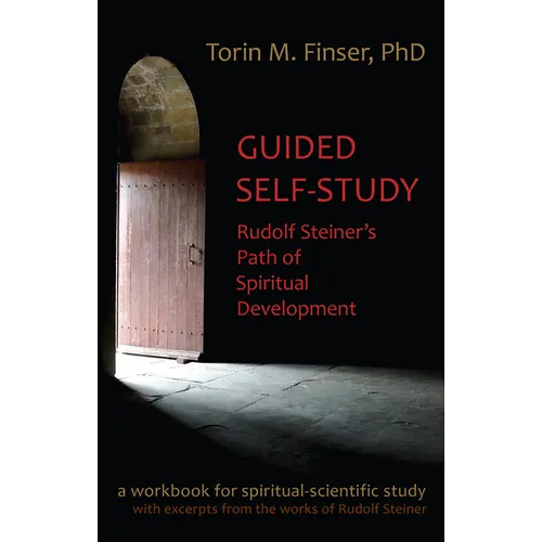 Guided Self-Study: Rudolf Steiner's Path of Spiritual Development: A Spiritual-Scientific Workbook - Paperback