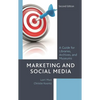 Marketing and Social Media: A Guide for Libraries, Archives, and Museums - Paperback