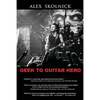 Geek to Guitar Hero - Paperback