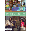 Write to TV: Out of Your Head and Onto the Screen - Paperback