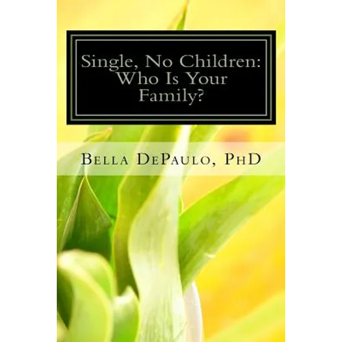 Single, No Children: Who Is Your Family? - Paperback