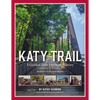 Katy Trail: A Guided Tour Through History - Paperback