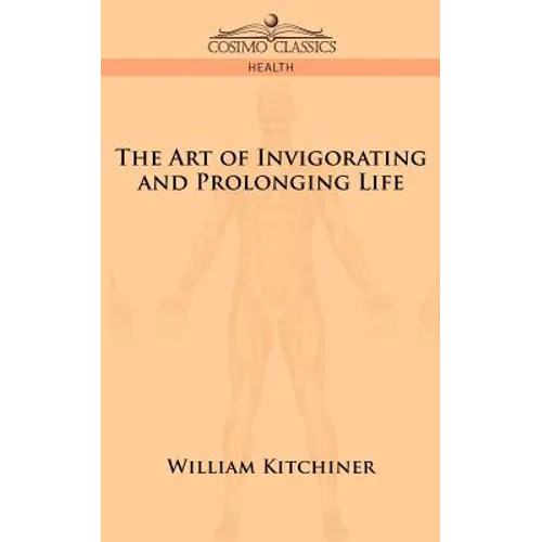 The Art of Invigorating and Prolonging Life - Paperback