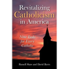 Revitalizing Catholicism in America: Nine Tasks for Every Catholic - Paperback