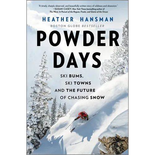 Powder Days: Ski Bums, Ski Towns and the Future of Chasing Snow - Hardcover