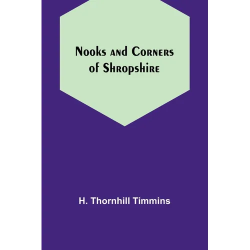 Nooks and Corners of Shropshire - Paperback