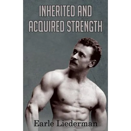 Inherited and Acquired Strength: (Original Version, Restored) - Paperback