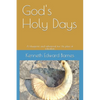 God's Holy Days: A blueprint and rehearsal for His plan of salvation - Paperback