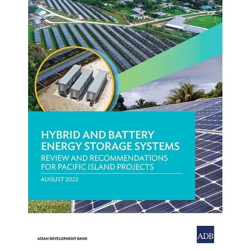 Hybrid and Battery Energy Storage Systems: Review and Recommendations for Pacific Island Projects - Paperback