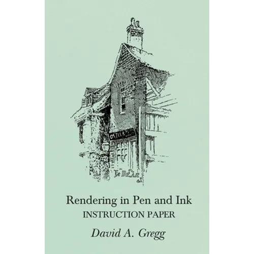 Rendering in Pen and Ink - Instruction Paper - Paperback