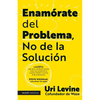 Enamórate del Problema No de la Solución / Fall in Love with the Problem, Not the Solution: A Handbook for Entrepreneurs - Paperback