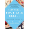 Simple Steps to Foot Pain Relief: The New Science of Healthy Feet - Paperback