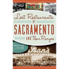 Lost Restaurants of Sacramento and Their Recipes - Hardcover
