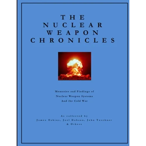 The Nuclear Weapon Chronicles - Paperback