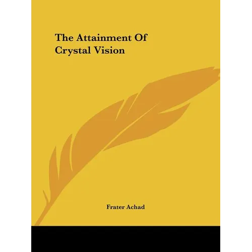 The Attainment Of Crystal Vision - Paperback