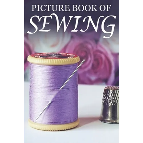 Picture Book of Sewing: For Seniors with Dementia [Hobby Picture Books] - Paperback