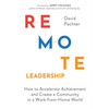 Remote Leadership: How to Accelerate Achievement and Create a Community in a Work-From-Home World - Hardcover