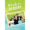 Parents as Healers: Bringing the Caregiver Into the Healing Process Through Play and Home-Based Strategies - Paperback