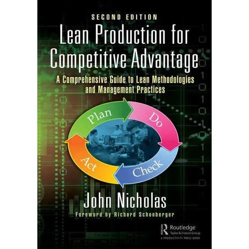 Lean Production for Competitive Advantage: A Comprehensive Guide to Lean Methodologies and Management Practices, Second Edition - Hardcover