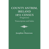 County Antrim, Ireland, 1851 Census (Fragments), Transcription and Index - Paperback