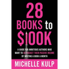 28 Books to $100K: A Guide for Ambitious Authors Who Want to Skyrocket Their Passive Income By Writing a Book a Month - Paperback