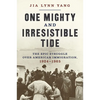 One Mighty and Irresistible Tide: The Epic Struggle Over American Immigration, 1924-1965 - Hardcover