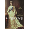 Matriarch: Queen Mary and the House of Windsor - Paperback