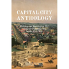 Capital City Anthology: Writings on Washington D.C. from the Founding Era to the Civil War - Paperback