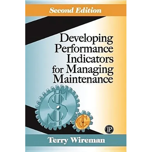 Developing Performance Indicators for Managing Maintenance - Hardcover