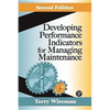 Developing Performance Indicators for Managing Maintenance - Hardcover