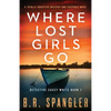 Where Lost Girls Go: A totally addictive mystery and suspense novel - Paperback