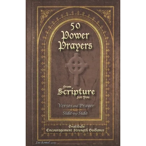 50 POWER PRAYERS from SCRIPTURE for YOU - Verses and Prayer Side-By-Side: Gratitude Encouragement Strength Guidance (Classic Cover with Cross) - Paperback