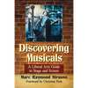 Discovering Musicals: A Liberal Arts Guide to Stage and Screen - Paperback