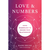 Love and Numbers: Using Numerology to Decode Your Relationships - Paperback